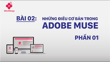 GIFTS 4 DESIGN | NHỮNG ĐIỀU CẦN BIẾT VỀ ADOBE MUSE CC 2015 PHẦN 01