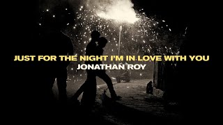 Jonathan Roy - Just For The Night I&#39;m In Love With You (Lyric Video)