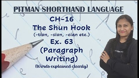 Chapter - 16-  Ex. 63 (paragraph writing) - The Shun Hook (Pitman Shorthand video-120)