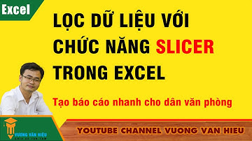 Thủ Thuậ Excel ✅Lọc Dữ Liệu Với Slicer Trong Excel ✅ Vương Văn Hiệu