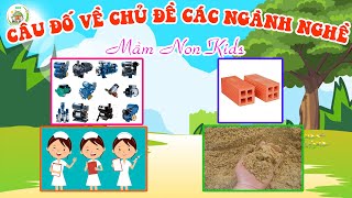 Câu Đố Vui Cho Trẻ Mầm Non Về Chủ Đề Các Ngành Nghề