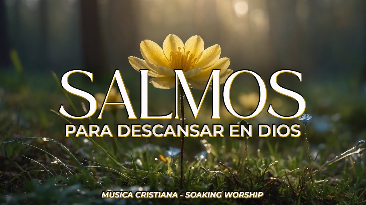 SALMOS CANTADOS para DESCANSAR en DIOS 🕊️ | Adoración que trae PAZ al ...
