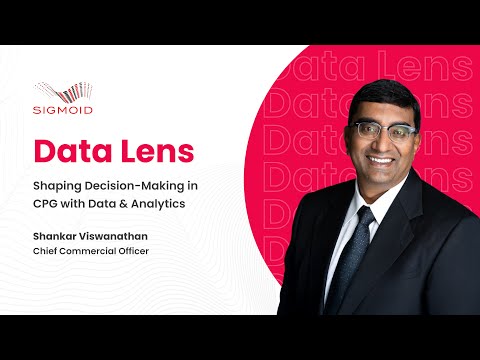 Data Lens | Shaping Decision-Making in CPG with Data & Analytics by Shankar Viswanathan - video from Sigmoid Analytics