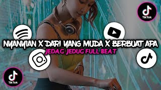 DJ NYANYIAN x DARI YANG MUDA x BERBUAT APA JEDAG JEDUG FULL BEATBEAT (DJ Novi RMX)