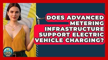 Does Advanced Metering Infrastructure Support Electric Vehicle Charging? - Your Utilities Hub