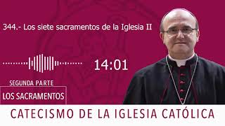 Catechism 1210-1211. The Seven Sacraments of the Church