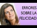 Pilar Sordo  - Errores sobre la Felicidad