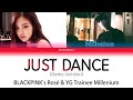 ROSE BLACKPINK  AND  YG Trainee MiIIenium  Song JUST DANCE
