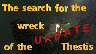 The Search for the Wreck of the Thestis: U P D A T E