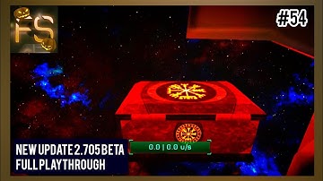 #54 NEW UPDATE 2.705 BETA FULL PLAYTHROUGH ➲ Fractal Space 2.705