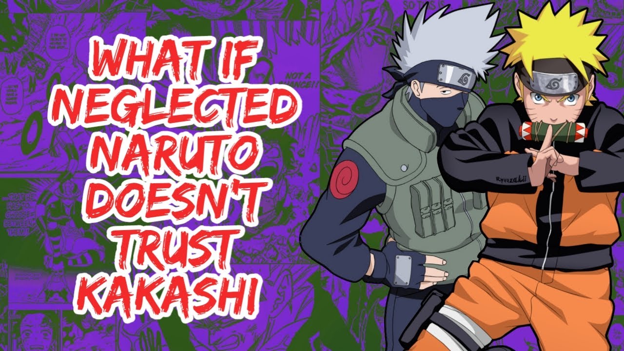 What if Neglected Naruto Doesn't Trust Kakashi | Part 1