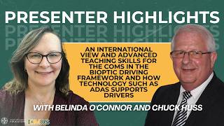 An International View and Advanced Teaching Skills for the COMS in the Bioptic Driving Framework