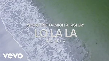 Showtime Damion - Lo la la Remix (Official Video) ft. Kisi Jay