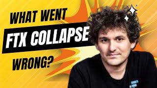 FTX Collapse explained: The reality behind the biggest cryptocurrency failure