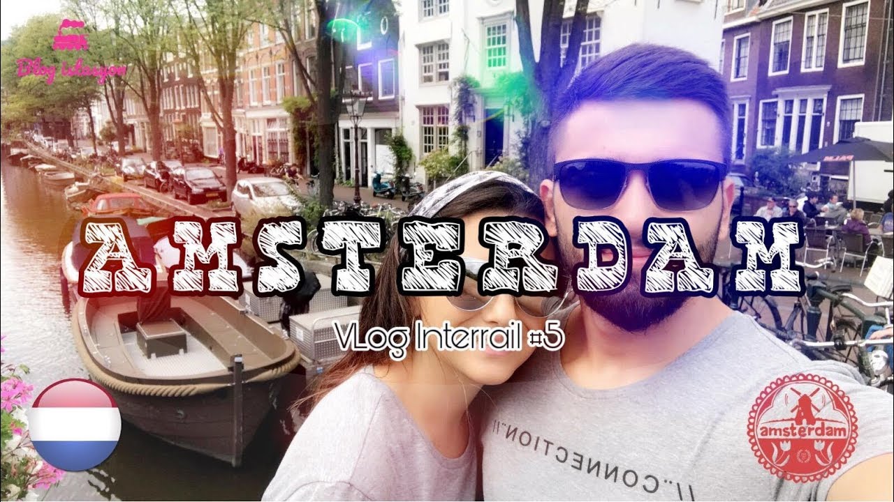 VLog Interrail / #5 Amsterdam / Darp Edildik!