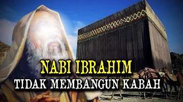 BUKAN NABI IBRAHIM...!!, Sosok Inilah Yang Membangun Ka