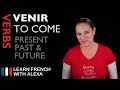 VENIR (TO COME) — Past, Present & Future (French verbs conjugated by Learn French With Alexa)