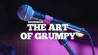 Soundman The Art Of The Grumpy