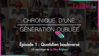 Chronique d'une génération oubliée - Épisode 1 : Quotidien bouleversé