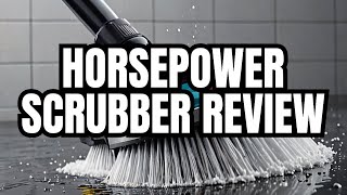 Game-Changing Horsepower Scrubber Review!