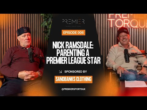 PREMIER TORQUE WITH NICK RAMSDALE - Aaron Ramsdale’s Dad on Family, Football & Fast Cars