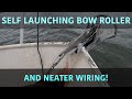 Self launching bow roller for the anchor, and neater wiring!