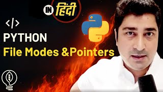 File Modes &amp; Pointers | Python | Hindi Lecture