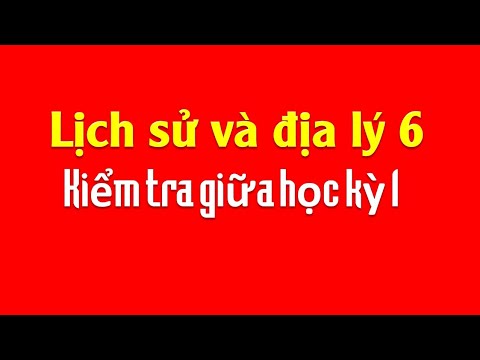 Video Kiểm tra giữa học kỳ 1 - Lịch sử và địa lý lớp 6 - Kết... - YouTube