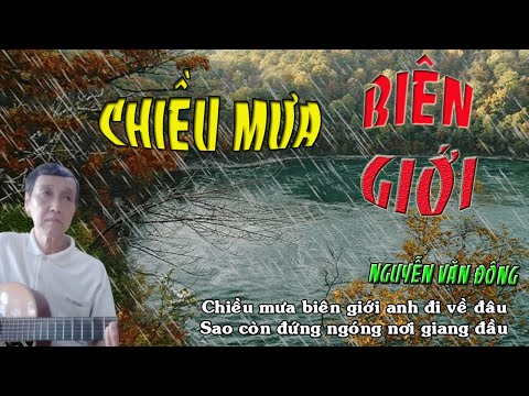 Video Chiều Mưa Biên Giới -Anh đi về đâu-Sao còn đứng ngóng... - youtube