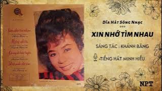 Xin Nhớ Tìm Nhau - Minh Hiếu | Bản Thu Âm Đầu Tiên Hay Nhất Trước 1975