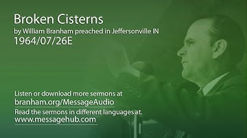 Broken Cisterns (William Branham 64/07/26E)