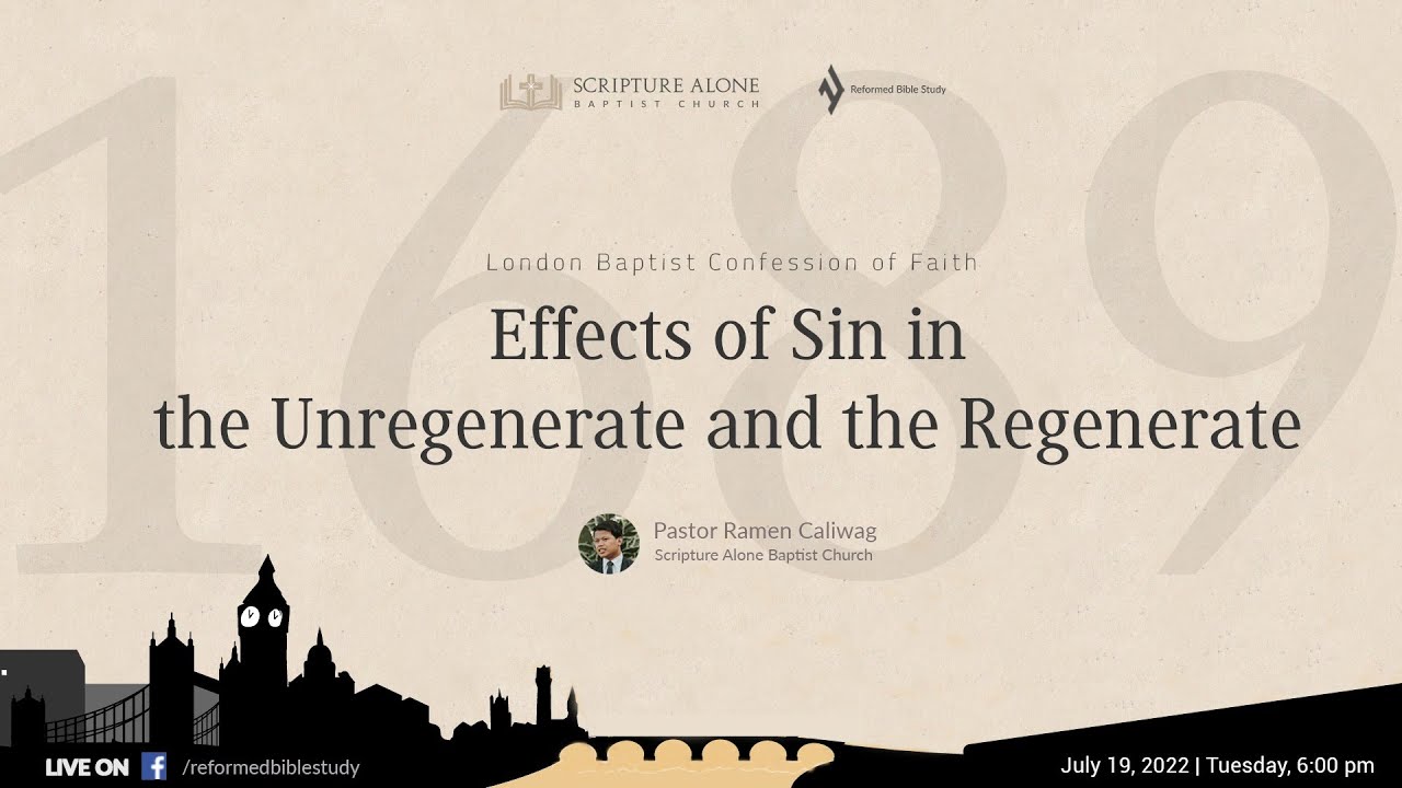 1689 LBCF Lesson 24 - Effects of Sin in the Unregenerate and the Regenerate