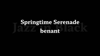 Springtime Serenade benant