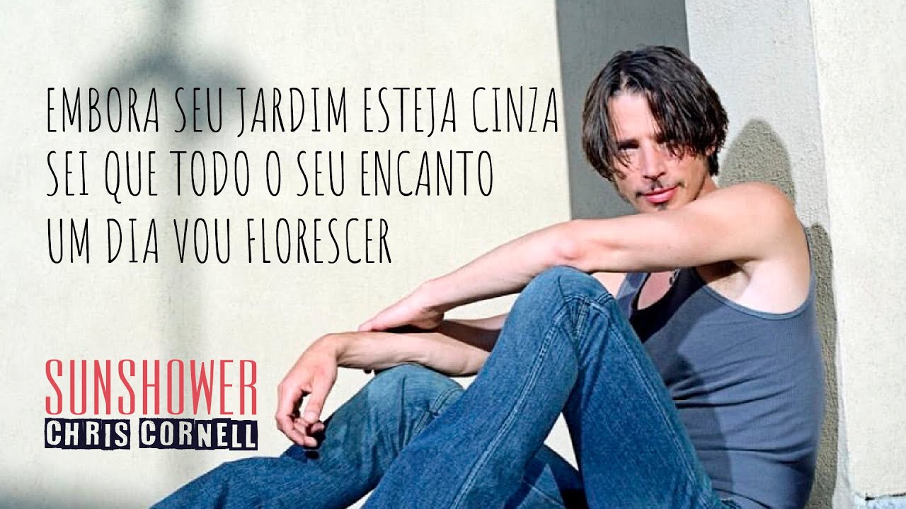 Chris Cornell Sunshower (Legendado em Português) YouTube