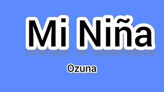 Mi Niña - Ozuna  Letra/Lyrics with english translation