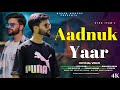 Aadnuk yaar  syed ifam  muhsen khan  syed muzaffar  new kashmiri song 2023  aadnuk yaar juda