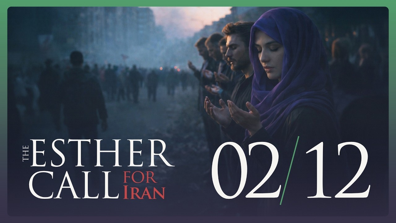 The Esther Call for Iran / February 12, 2026