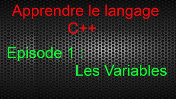 Apprendre le langage C++ | Episode 1 : Les variables