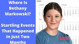WHERE IS BETHANY MARKOWSKI Startling Events That Happened In Just Two Months...A True Crime Podcast