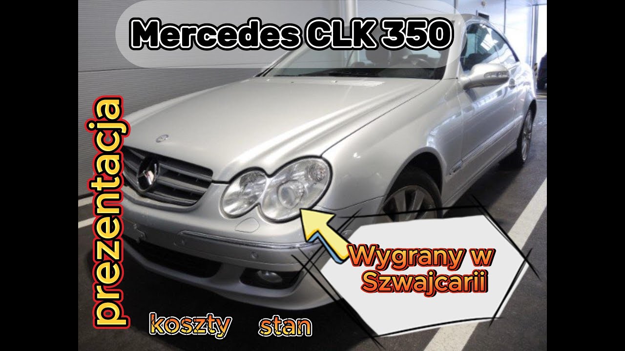 Mercedes CLK 350 ze Szwajcarii , wygrany na aukcji , wrażenia , koszty , jak to faktycznie wygląda..