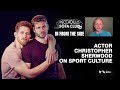 IN FROM THE SIDE - Actor Christopher Sherwood on Sport Culture