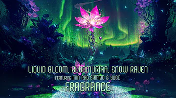 Liquid Bloom, Bloomurian & Snow Raven, Feat. Inin Rao Shipibo & Yube - Fragrance