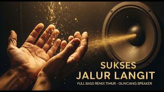 Sukses Jalur Langit - ALBUM PEJUANG RUPIAH 2026 - FULL BASS REMIX TIMUR PALING ENAK BUAT KERJA