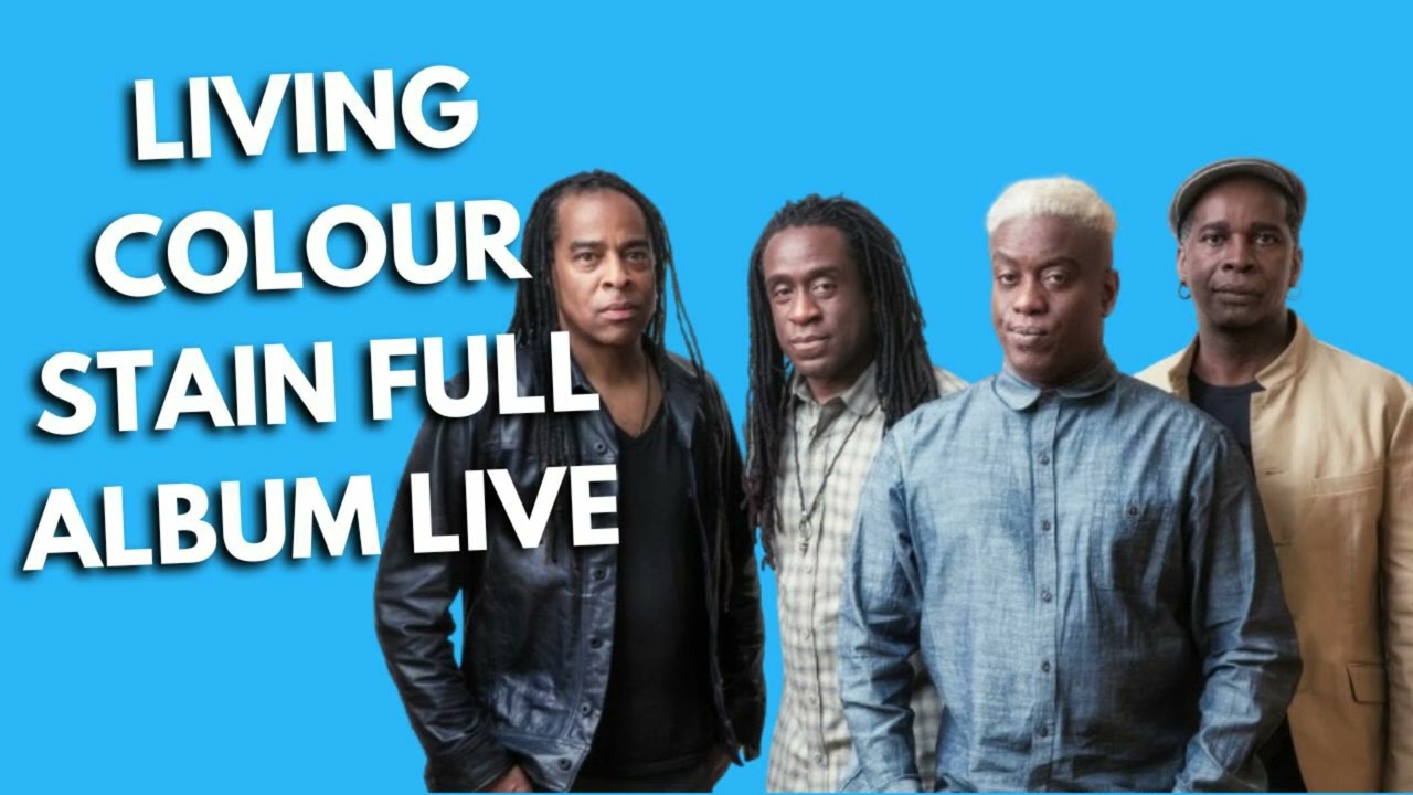 LIVING COLOUR STAIN FULL ALBUM LIVE - YouTube