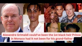 Prince albert of Monaco's son Alexandre Grimaldi could've been the 1st black heir Prince in Europe Profile