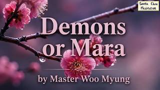 🔥 Demons or Mara: Self-Centered Mind, False Life, and the Urgency to Become Truth | Master Woo Myung