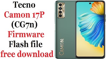 Tecno Camon 17P CG7n Firmware Flash file free download