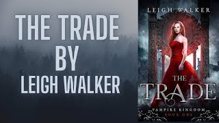 The Trade By Leigh Walker