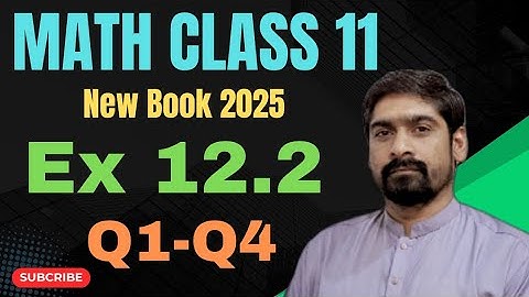 Math Class 11th Exercise 12.2 || First Year Math Exercise 12.2 || Ex 12.2  Q1-Q4 Math Class 11th 