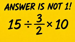 15 รท 3/2 ร 10 =โ๏ธ ๐คฏ Only 5% Get It Right!โ
๏ธ